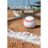Seasons in the Son: 52 Game Changers in Sports Who Live and Compete in the Shadow of the Cross