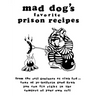 mad dogs favorite prison recipes
