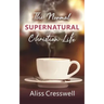 The Normal Supernatural Christian Life