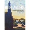 Highlanders: A History of Heathwood Hall Episcopal School, 1951-2021