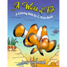 A World of Fish: A Coloring with Dr. C. Trivia Book