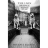 The Lion Bridge: Selected Poems 1972-1995