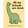 All My Friends Are Dead