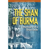 The Shan of Burma: Memoirs of a Shan Exile