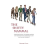 The Shitty Mammal