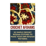 Crochet Afghans 20 Simple Crochet Afghan Stitches To Make Your Own Afghan: (Tunisian Crochet, How To Crochet, Crochet Stitches, Tunisian Crochet, Croc