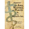 Hippocrates' On Airs, Waters, and Places and The Hippocratic Oath: An Intermediate Greek Reader: Greek text with Running Vocabulary and Commentary