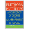 A Plethora of Platitudes: A Collection of Cliches and an Assortment of Adages