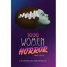 1000 Women In Horror, 1895-2018 (hardback)