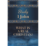 Study 1 John: What is a Real Christian?