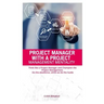 Project Manager with Project Management Mentallity: Think Like a Project Manager and Champion the Project Management. Do the Obedience While We Give t