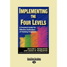 Implementing the Four Levels: A Practical Guide for Effective Evaluation of Training Programs (Easyread Large Edition)