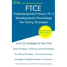 FTCE Prekindergarten Primary PK-3 Developmental Knowledge - Test Taking Strategies: FTCE 531 Exam - Free Online Tutoring - New 2020 Edition - The late