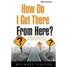 How Do I Get There From Here?: A Bible Study Series for Spiritual Growth