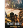 The Orphan's Trail: A Classic Western Adventure