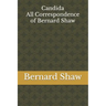 Candida: All Correspondence of Bernard Shaw