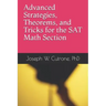 Advanced Strategies, Theorems and Tricks for the Math Section of the SAT