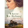 Where We Belong: An Orphan Train Novel