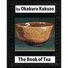 The Book of Tea (New York: Putnam's, 1906) by: Okakura Kakuzo