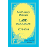 Kent County, Delaware Land Records, 1776-1783