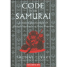 The Code of the Samurai: A Modern Translation of the Bushido Shoshinshu of Taira Shigesuke
