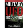 Military UFO Encounters: True Cases of Military Alien Encounters