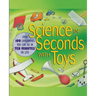 Science in Seconds with Toys: Over 100 Experiments You Can Do in Ten Minutes or Less