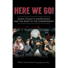 Here We Go!: Dawn Staley's Gamecocks and the Road to the Championship
