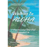 Walking In ALOHA: 5 Steps to Living Your God Potential Life