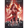 Dungeon Crawl: A LitRPG Adventure