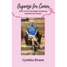 Organize For Cancer: How to Get Through Treatment and Recover Easier