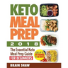 Keto Meal Prep 2018: The Essential Keto Meal Prep Guide for Beginners( Lose up to 20 Pounds in 20 Days)