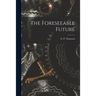 The Foreseeable Future