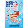 Me and Pancreatic Cancer, Uncut