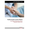 Health Inequity and the Elderly: The Impact of Pandemic-Policy, Bioethics, and the Law