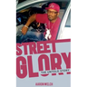 Street Glory: The Untold Story
