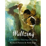 Waltzing: A Manual for Dancing and Living