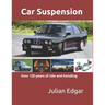 Car Suspension: - over 120 years of ride and handling