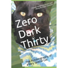Zero Dark Thirty: The Autobiography of a Very Special Cat