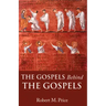 The Gospels Behind the Gospels