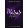 The Midwife Factor: Spiritual Midwives, More than Babies...