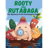 Rooty the Rutabaga: The Mystery of the Humongous Holes