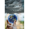 Crazy Climate and Rigged Economies: We Can Do Much Better