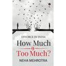 How much is too much?: Divorce in India