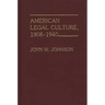American Legal Culture, 1908-1940.