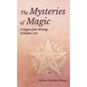 Mysteries of Magic - A Digest of the Writings of Eliphas Levi