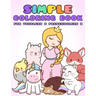 Simple Coloring Book for Toddlers & Preschoolers 2: A Beginner's Coloring Book for Toddlers, Pre-K and Preschool Age Kids