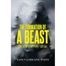 The Formation Of A Beast: Come Out Of Her My People- Last Call
