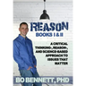 Reason: Books I & II: A Critical Thinking-, Reason-, and Science-Based Approach to Issues That Matter