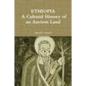 Ethiopia: A Cultural History of an Ancient Land